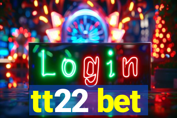 tt22 bet